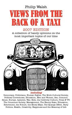 Views from the Back of a Taxi by Walsh, Philip