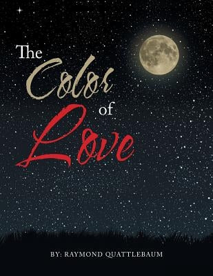 The Color of Love by Quattlebaum, Raymond
