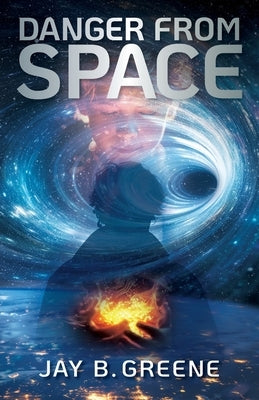 Danger From Space by Greene, Jay B.