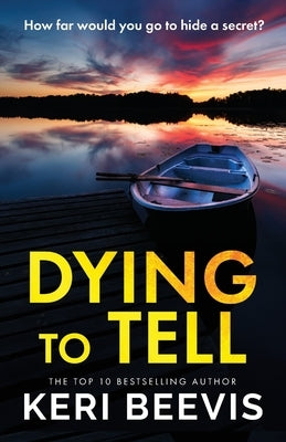 Dying to Tell by Beevis, Keri