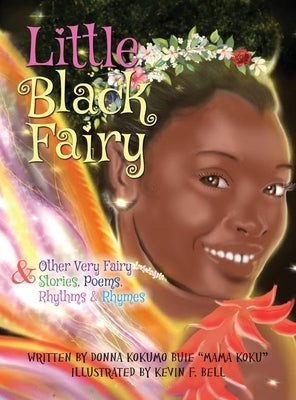 Little Black Fairy & Other Very Fairy Stories, Poems, Rhythms & Rhymes by Buie, Donna Mama Koku