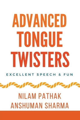 Advanced Tongue Twisters- Excellent Speech & Fun by Sharma, Anshuman