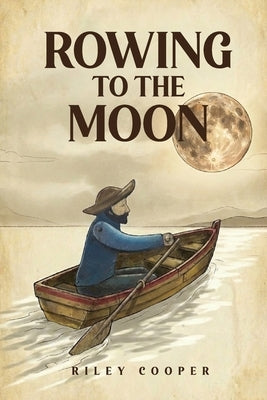Rowing to the Moon by Cooper, Riley