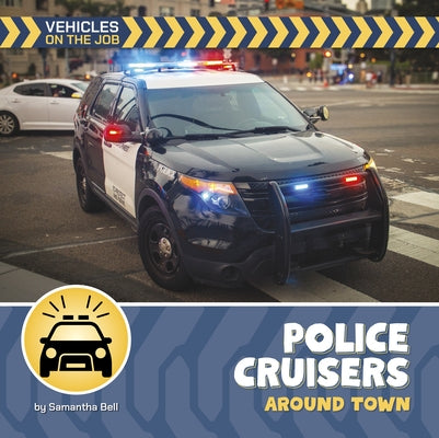 Police Cruisers Around Town by Bell, Samantha