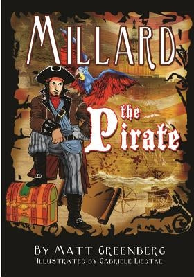 Millard the Pirate by Liedtke, Gabriele