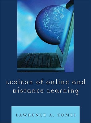 Lexicon of Online and Distance Learning by Tomei, Lawrence A.