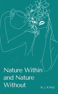Nature Within and Nature Without by King, N. J.