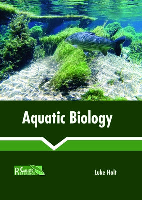 Aquatic Biology by Holt, Luke