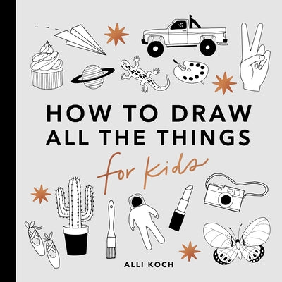 All the Things: How to Draw Books for Kids (Mini) by Koch, Alli