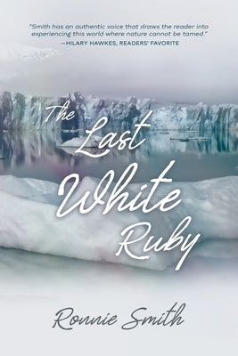 The Last White Ruby: The Vanishing Polar Circles by Smith, Ronnie