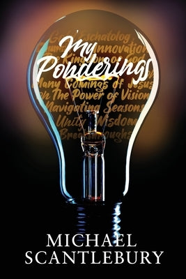 My Ponderings by Scantlebury, Michael