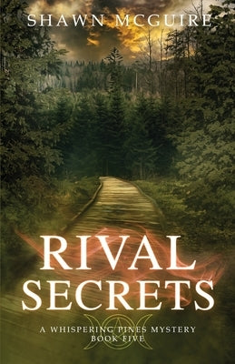 Rival Secrets: A Whispering Pines Mystery, Book 5 by McGuire, Shawn