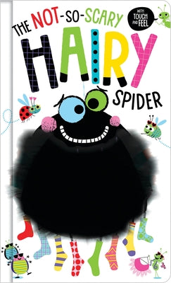 The Not-So-Scary Hairy Spider by Greening, Rosie