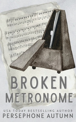 Broken Metronome by Autumn, Persephone