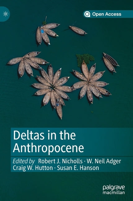 Deltas in the Anthropocene by Nicholls, Robert J.