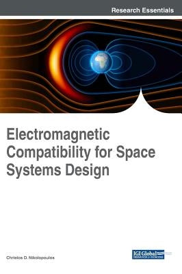 Electromagnetic Compatibility for Space Systems Design by Nikolopoulos, Christos D.