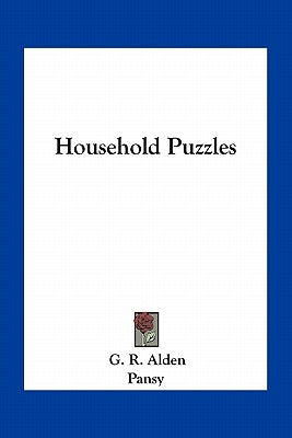 Household Puzzles by Alden, G. R.