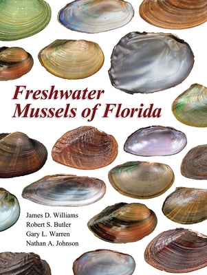 Freshwater Mussels of Florida by Williams, James D.