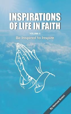 Inspirations of Life in Faith: Volume 2 by Buleni, Nomusa
