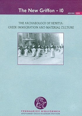 The Archaeology of Xenitia: Greek Immigration and Material Culture by Kourelis, Kostis
