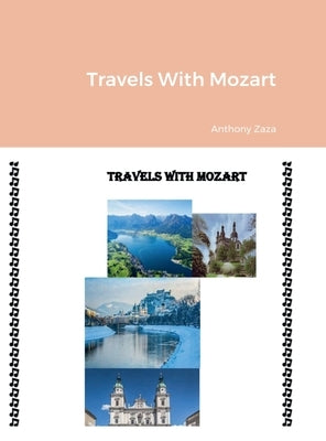 Travels With Mozart by Zaza, Anthony
