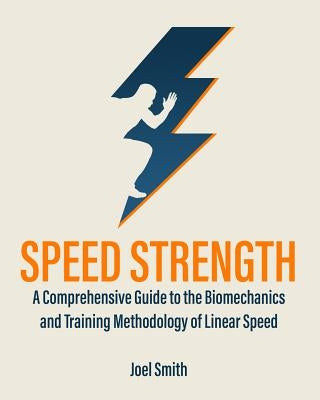 Speed Strength by Smith, Joel P.