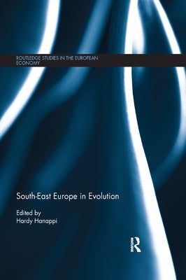 South-East Europe in Evolution by Hanappi, Hardy