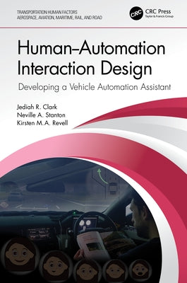 Human-Automation Interaction Design: Developing a Vehicle Automation Assistant by Clark, Jediah R.