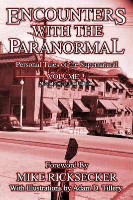 Encounters With The Paranormal: Volume 3: Personal Tales of the Supernatural by Wankel, Shana
