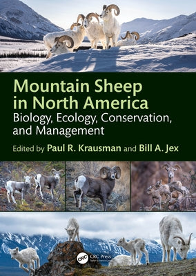 Mountain Sheep in North America: Biology, Ecology, Conservation, and Management by Krausman, Paul R.