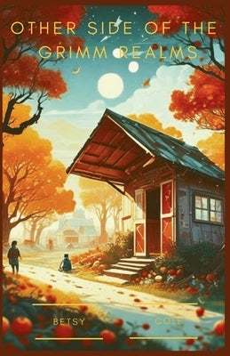 Other Side of the Grimm Realms by Cole, Betsy