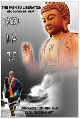 Thich Minh Tue - The Path to Liberation: Thich Minh TuỆ - NẺo ĐƯỜng GiẢi Tho?t by Thich, Minh Tue