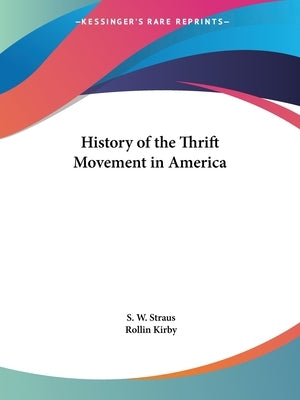 History of the Thrift Movement in America by Straus, S. W.