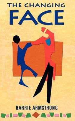 The Changing Face by Armstrong, Barrie