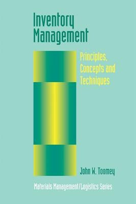Inventory Management: Principles, Concepts and Techniques by Toomey, John W.