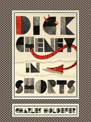 Dick Cheney in Shorts by Holdefer, Charles