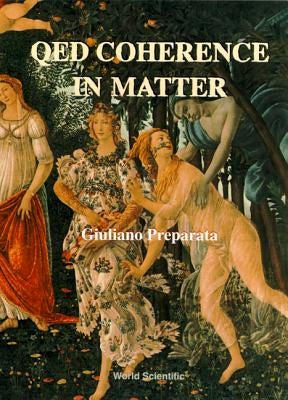 Qed Coherence in Matter by Preparata, Giuliano