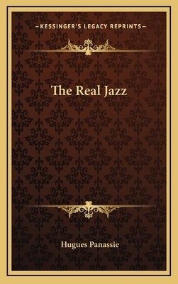 The Real Jazz by Panassie, Hugues