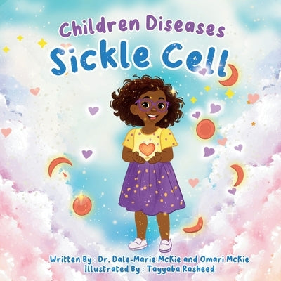 Children Diseases: Sickle Cell by McKie, Dale-Marie