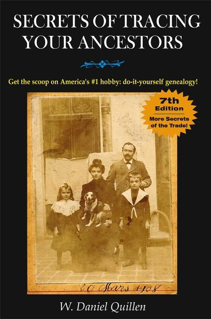 Secrets of Tracing Your Ancestors by Quillen, W. Daniel