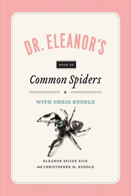 Dr. Eleanor's Book of Common Spiders by Buddle, Christopher M.