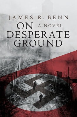 On Desperate Ground by Benn, James R.