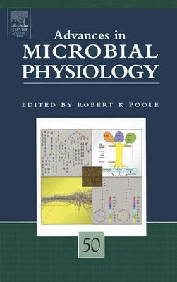 Advances in Microbial Physiology: Volume 50 by Poole, Robert K.