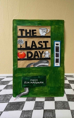 The Last Day: Flash Fiction by Magowan, Kim