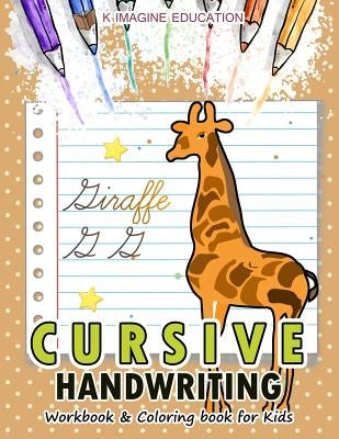 Cursive Handwriting Workbook and Coloring Book for Kids: A-Z Alphabet Letter for Animals and Natural by Education, K. Imagine