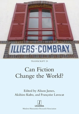 Can Fiction Change the World? by James, Alison