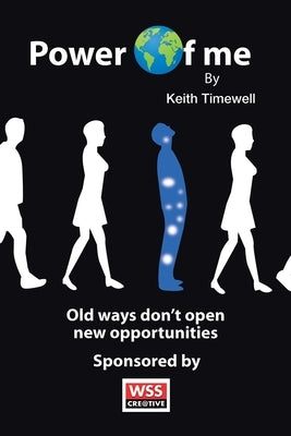 Power of Me: Discover the Future by Timewell, Keith