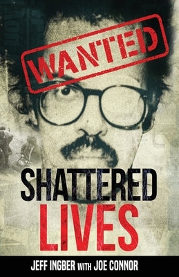Shattered Lives: Overcoming the Fraunces Tavern Terror by Connor, Joe