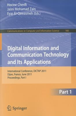 Digital Information and Communication Technology and Its Applications: International Conference, DICTAP 2011, Dijon, France, June 21-23, 2011, Proceed by Cherifi, Hocine