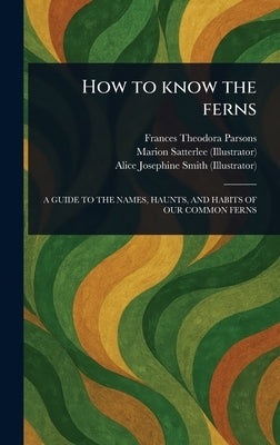 How to Know the Ferns by Parsons, Frances Theodora